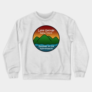 Lake George: Gateway to the Adirondacks Crewneck Sweatshirt